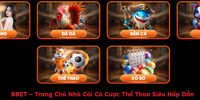 Đôi nét tổng thể về sân chơi cá cược BBET